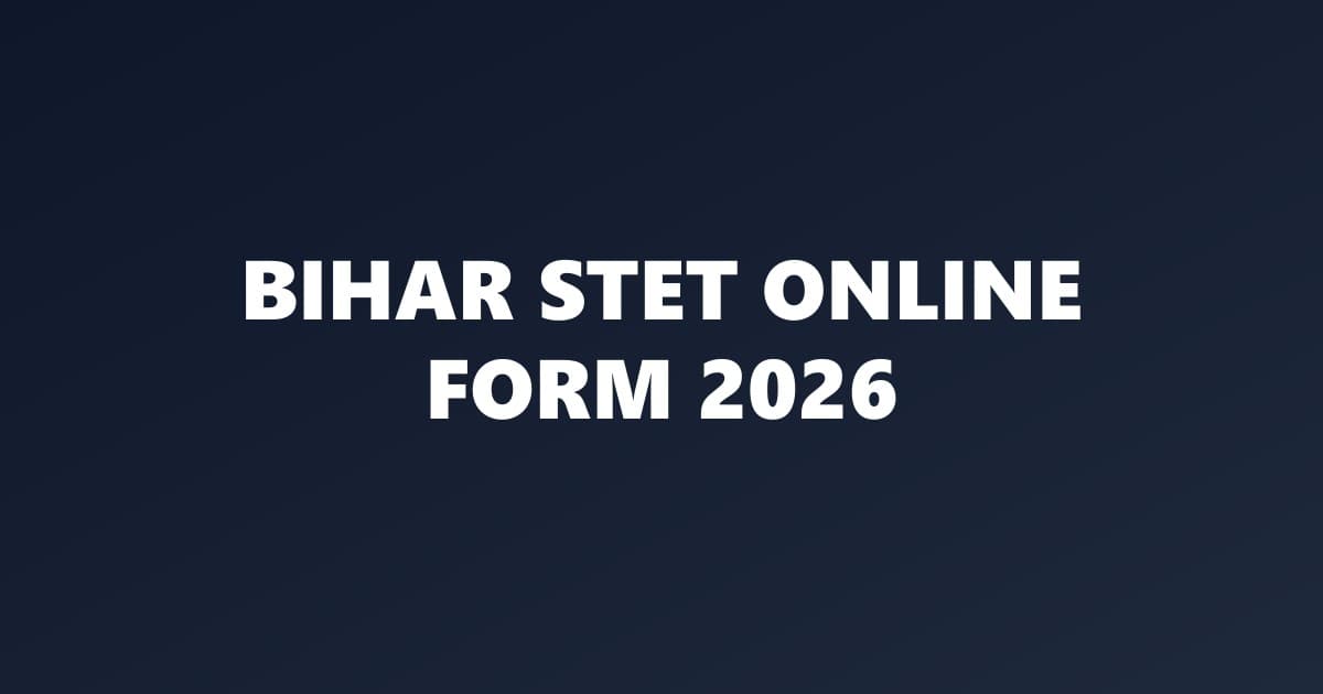 Bihar STET Online Form 2026 – Apply Online, Eligibility, Exam Pattern & Notification