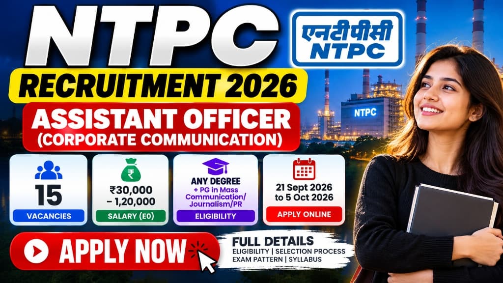 NTPC Assistant Officer Recruitment 2026: 15 Posts, Eligibility, Salary, Selection Process and How to Apply